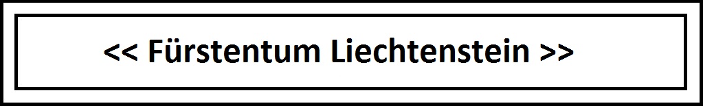 <<Fürstentum Liechtenstein>>